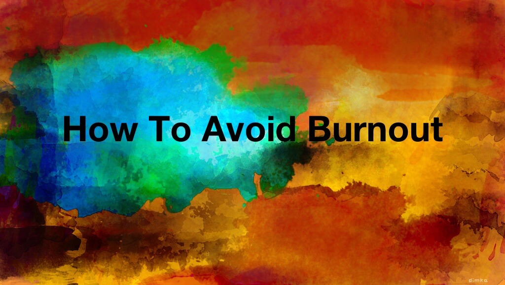 post image for How To Avoid Burnout