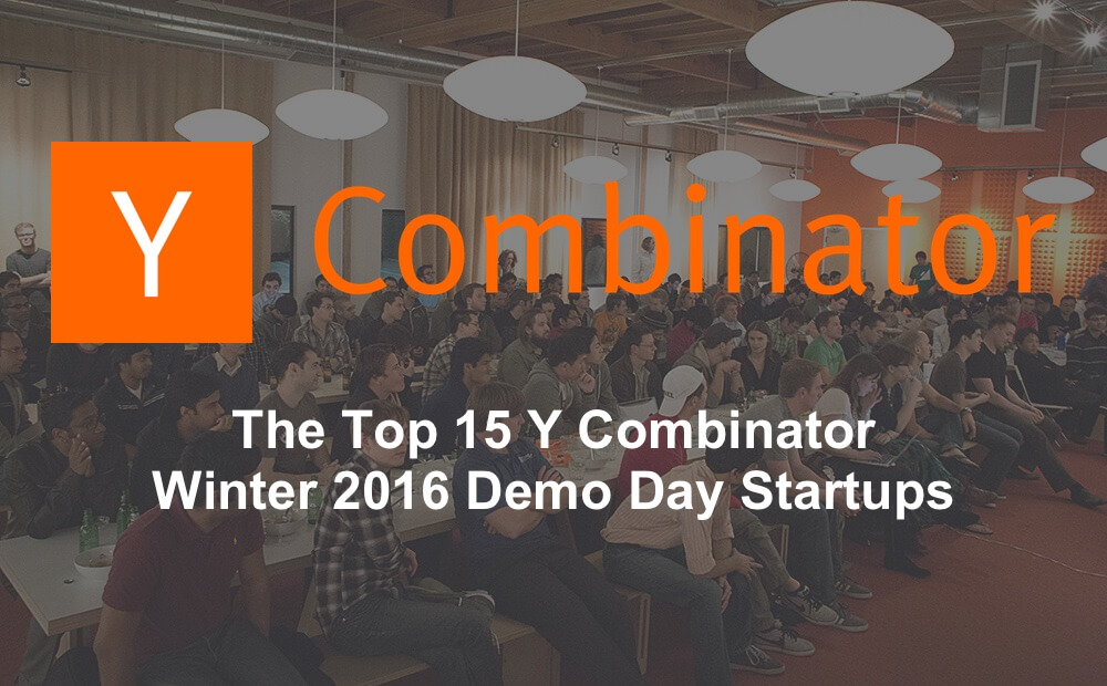 post image for The Top 15 Y Combinator Winter 2016 Demo Day Startups 