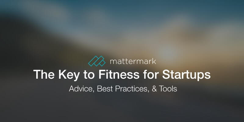 post image for The Key to Fitness for Startups: Advice, Best Practices, & Tools